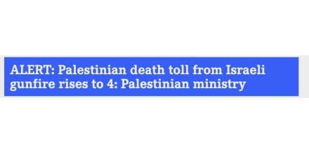 news flash! Foreign media: four Palestinians were killed in the exchange of fire between Palestine a